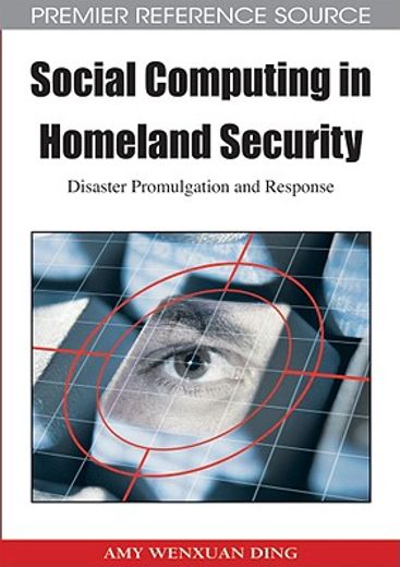 social computing in homeland security,disaster promulgation and response