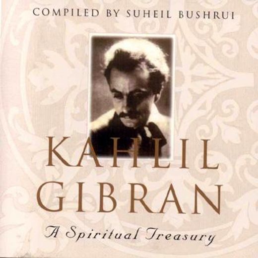Kahlil Gibran: A Spiritual Treasury (en Inglés)