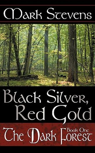 black silver, red gold: the dark forest