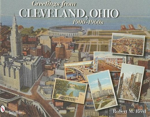 greetings from cleveland, ohio,1900 - 1960s