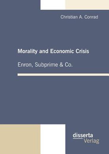 morality and economic crisis – enron, subprime & co.