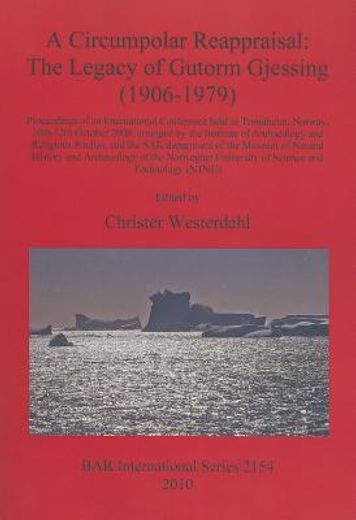 a circumpolar reappraisal,the legacy of gutorm gjessing (1906-1979); proceedings of an international conference held in trondh