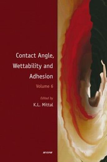 Contact Angle, Wettability and Adhesion, Volume 6 (en Inglés)