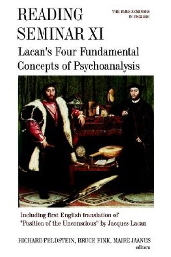 reading seminar xi: lacan ` s four fundamental concepts of psychoanalysis: the paris seminars in english