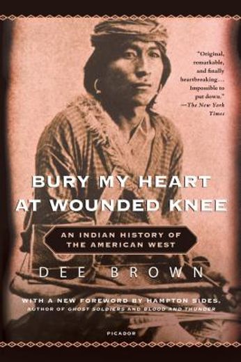 bury my heart at wounded knee,an indian history of the american west (in English)