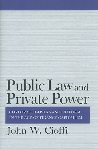 public law and private power,corporate governance reform in the age of finance capitalism