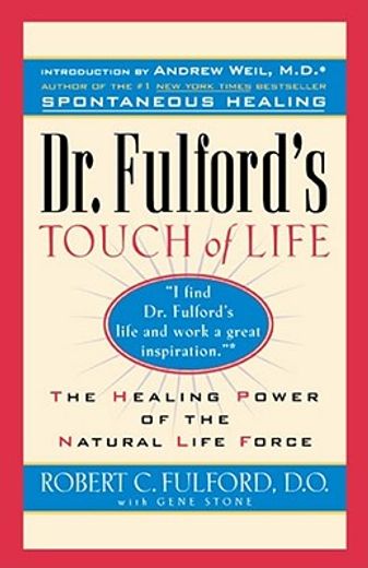 dr. fulford´s touch of life,the healing power of the natural life force (en Inglés)