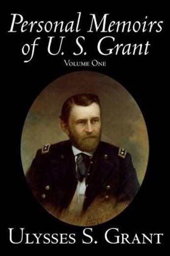 personal memoirs of u. s. grant, volume one