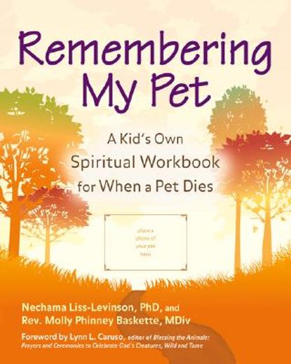 remembering my pet,a kid´s own spiritual remembering workbook for when a pet dies