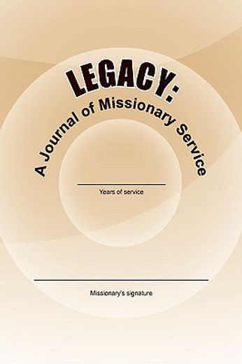 legacy,a journal of missionary service