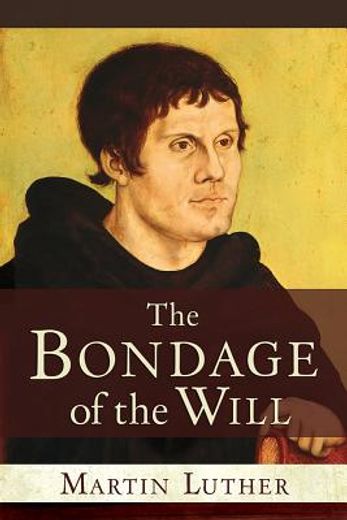 the bondage of the will (en Inglés)