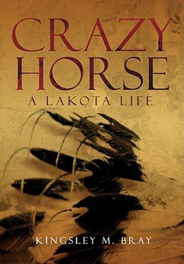 crazy horse,a lakota life (en Inglés)