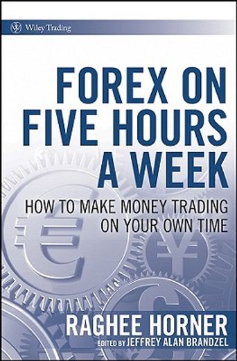 forex on five hours a week,how to make money trading on your own time