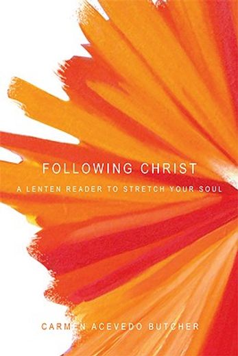 following christ,a lenten reader to stretch your soul (en Inglés)
