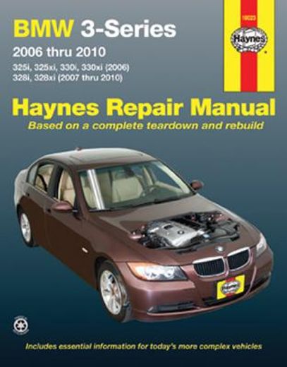 haynes bmw 3-series automotive repair manual: models covered: bmw 3-series, e90, e91, e92 and e93 chassis 2006 through 2010, 325i, 325xi, 330i, 330xi