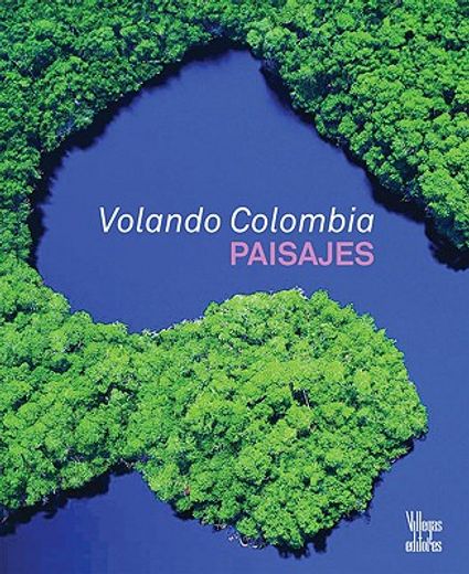 volando colombia / colombia on the wing,paisajes / landscapes