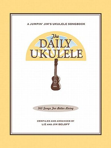 the daily ukulele,365 songs for better living (in English)
