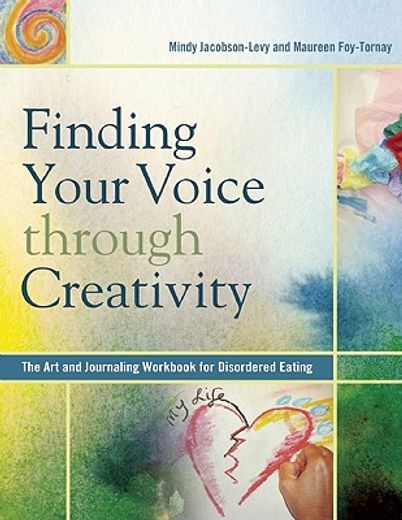 finding your voice through creativity,the art & journaling workbook for disordered eating (en Inglés)