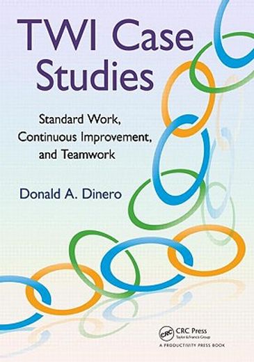 Twi Case Studies: Standard Work, Continuous Improvement, and Teamwork (en Inglés)
