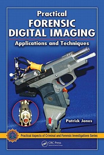 Practical Forensic Digital Imaging: Applications and Techniques (in English)