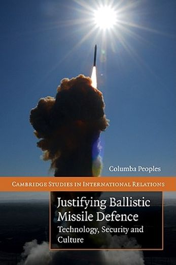 justifying ballistic missile defence,technology, security and culture