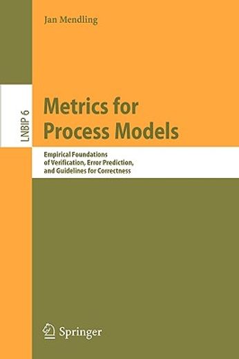 metrics for process models,empirical foundations of verification, error prediction, and guidelines for correctness