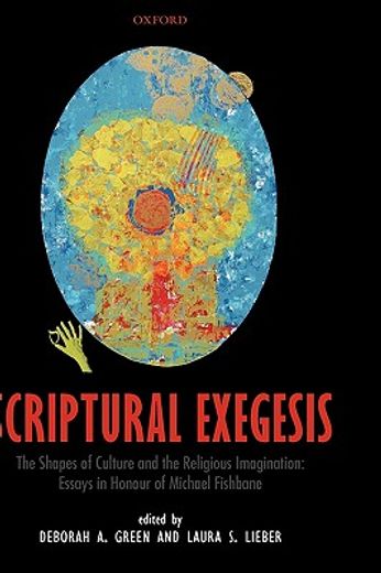 scriptural exegesis,the shapes of culture and the religious imagination: essays in honour of michael fishbane