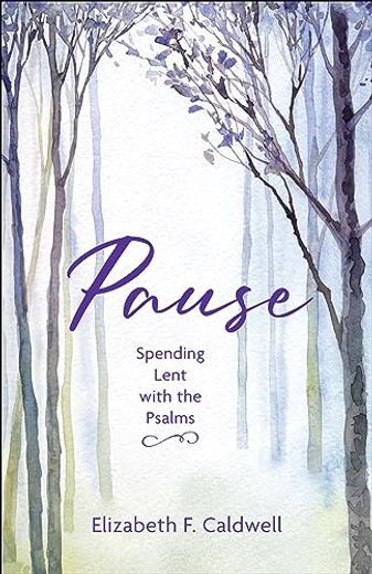 Pause: Spending Lent With the Psalms (en Inglés)