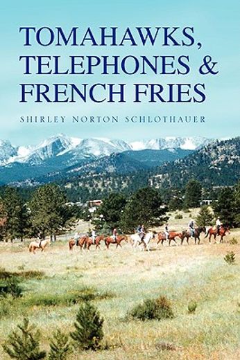 tomahawks, telephones & french fries