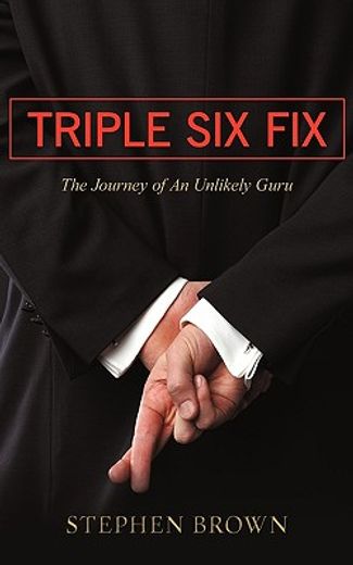 triple six fix,the journey of an unlikely guru