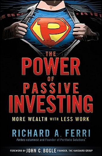 the power of passive investing,more wealth with less work (en Inglés)
