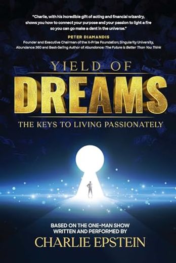 Yield of Dreams: The Keys to Living Passionately (in English)