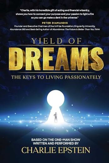 Yield of Dreams: The Keys to Living Passionately