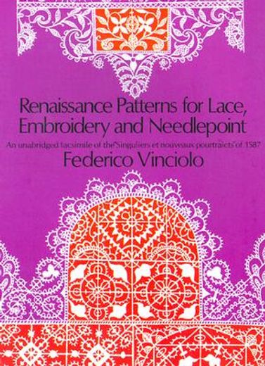 renaissance patterns for lace, embroidery and needlepoint renaissance patterns for lace, embroidery and needlepoint (in English)