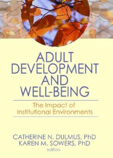 adult development and well-being,the impact of institutional environments