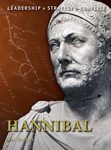Hannibal: Leadership, Strategy, Conflict (en Inglés)