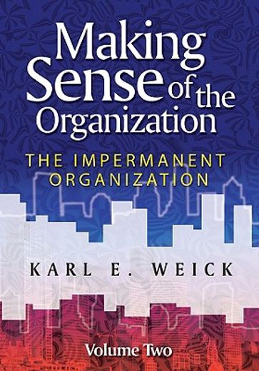 making sense of the organization,the impermanent organization (en Inglés)