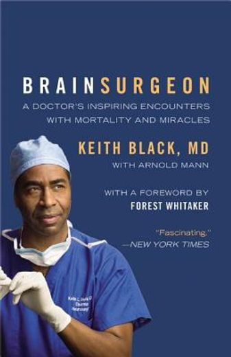 brain surgeon,a doctor`s inspiring encounters with mortality and miracles (in English)