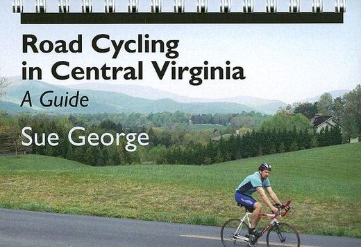 road cycling in central virginia,a guide (en Inglés)
