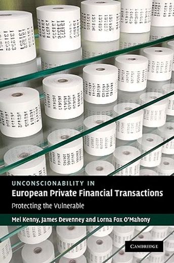 unconscionability in european private financial transactions,protecting the vulnerable