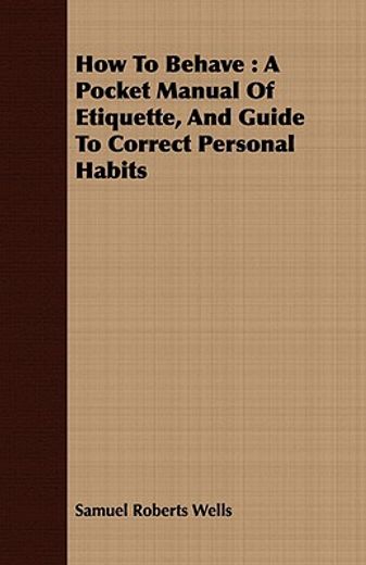 how to behave : a pocket manual of etiqu