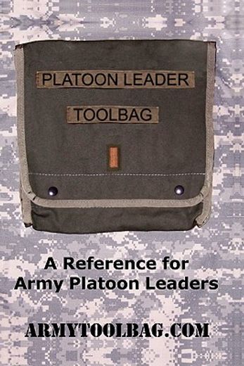 the platoon leader toolbag,reference for army leaders (en Inglés)