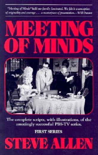 meeting of minds,the complete scripts, with illustrations, of the amazingly successful pbs-tv series (en Inglés)