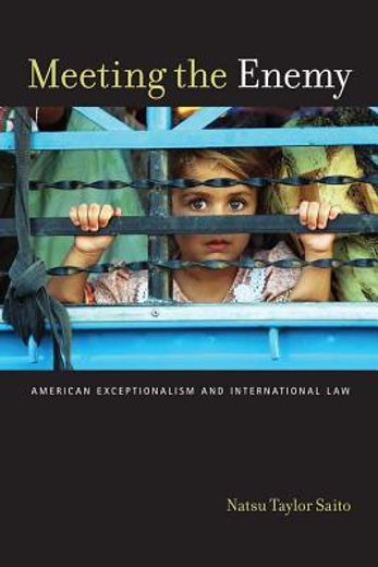 meeting the enemy,american exceptionalism and international law