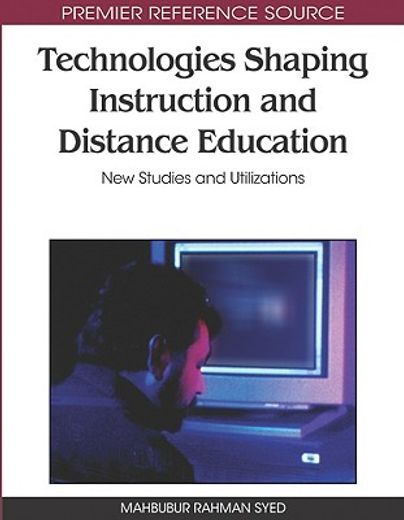 technologies shaping instruction and distance education,new studies and utilizations