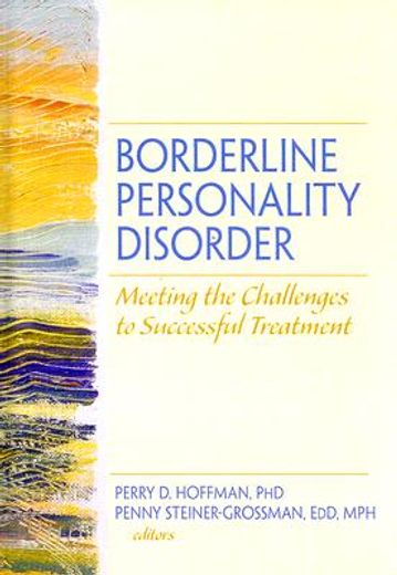 borderline personality disorder,meeting the challenges to successful treatment