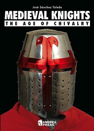 Medieval Knights: The Age of Chivalry (in English)