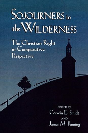 sojourners in the wilderness,the christian right in comparative perspective