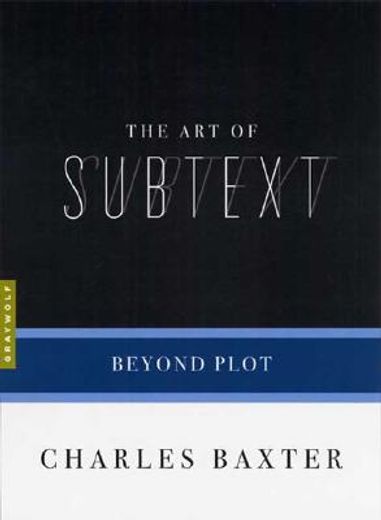 the art of subtext,beyond plot (en Inglés)