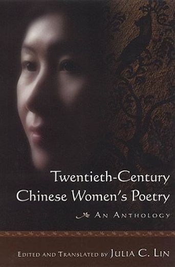 twentieth-century chinese women´s poetry,an anthology